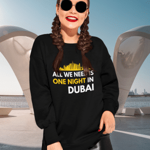 Urlaub in Dubai - Shop - Sweatshirt - All we need is one night in Dubai